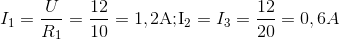 {I_1} = {U \over tbl_R_1} = tbl_12} \over {10 = 1,2{\rm{A; }}tbl_\rm{I_2} = {I_3} = tbl_12} \over {20 = 0,6A