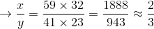 \to {x \over y} = tbl_59 \times 32} \over {41 \times 23 = tbl_1888} \over {943 \approx {2 \over 3}