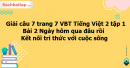 Giải câu 7 trang 7 VBT Tiếng Việt 2 tập 1 bài 2 Ngày hôm qua đâu rồi Kết nối tri thức với cuộc sống