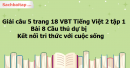 Giải câu 5 trang 18 VBT Tiếng Việt 2 tập 1 bài 8 Cầu thủ dự bị Kết nối tri thức với cuộc sống
