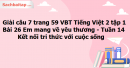 Giải câu 7 trang 59 VBT Tiếng Việt 2 tập 1 Bài 26 Em mang về yêu thương Kết nối tri thức với cuộc sống
