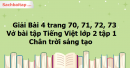 Giải Bài 4: Góc nhỏ yêu thương trang 70, 71, 72, 73 Vở bài tập Tiếng Việt lớp 2 tập 1 - Chân trời sáng tạo