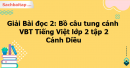 Giải Bài đọc 2: Bồ câu tung cánh trang 4, 5 VBT Tiếng Việt lớp 2 tập 2 - Cánh Diều