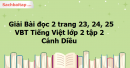 Giải Bài đọc 2: Chim sơn ca và bông cúc trắng trang 23, 24, 25 VBT Tiếng Việt lớp 2 tập 2 - Cánh Diều