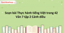 Soạn bài Thực hành tiếng Việt trang 42 ngắn nhất Văn 7 tập 2 Cánh diều