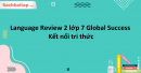 Language Review 2 Tiếng Anh 7 Global Success - Kết nối tri thức