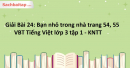 Giải Bài 24: Bạn nhỏ trong nhà trang 54, 55 Vở bài tập Tiếng Việt lớp 3 tập 1 - Kết nối tri thức