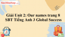 Giải Unit 2: Our names trang 8 - SBT Tiếng Anh 3 Global Success