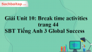 Giải Unit 10: Break time activities trang 44 - SBT Tiếng Anh 3 Global Success