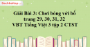Giải Bài 3: Chơi bóng với bố trang 29, 30, 31, 32 VBT Tiếng Việt 3 tập 2 Chân trời sáng tạo