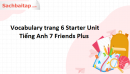 Vocabulary trang 6 Starter Unit Tiếng Anh 7 Friends Plus