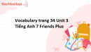 Vocabulary trang 34 Unit 3 Tiếng Anh 7 Friends Plus