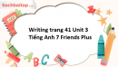 Writing trang 41 Unit 3 Tiếng Anh 7 Friends Plus