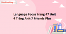 Language Focus trang 47 Unit 4 Tiếng Anh 7 Friends Plus