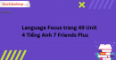 Language Focus trang 49 Unit 4 Tiếng Anh 7 Friends Plus