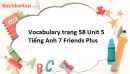 Vocabulary trang 58 Unit 5 Tiếng Anh 7 Friends Plus