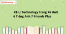  CLIL: Technology trang 76 Unit 6 Tiếng Anh 7 Friends Plus