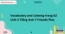 Vocabulary and Listeing trang 62 Unit 5 Tiếng Anh 7 Friends Plus