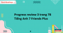 Progress review 3 trang 78 Tiếng Anh 7 Friends Plus