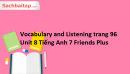 Vocabulary and Listening trang 96 Unit 8 Tiếng Anh 7 Friends Plus