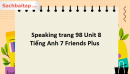  Speaking trang 98 Unit 8 Tiếng Anh 7 Friends Plus