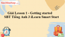 Giải Lesson 1 - Getting started - SBT Tiếng Anh 3 iLearn Smart Start