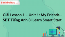 Giải Lesson 1 - Unit 1: My Friends - SBT Tiếng Anh 3 iLearn Smart Start