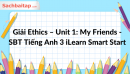 Giải Ethics - Unit 1: My Friends - SBT Tiếng Anh 3 iLearn Smart Start