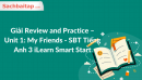 Giải Review and Practice - Unit 1: My Friends - SBT Tiếng Anh 3 iLearn Smart Start