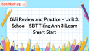 Giải Review and Practice - Unit 3: School - SBT Tiếng Anh 3 iLearn Smart Start