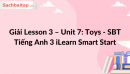 Giải Lesson 3 - Unit 7: Toys - SBT Tiếng Anh 3 iLearn Smart Start