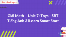 Giải Math - Unit 7: Toys - SBT Tiếng Anh 3 iLearn Smart Start
