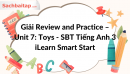 Giải Review and Practice - Unit 7: Toys - SBT Tiếng Anh 3 iLearn Smart Start