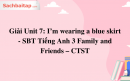 Giải Unit 7: I’m wearing a blue skirt - SBT Tiếng Anh 3 Family and Friends – CTST