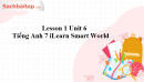 Lesson 1 Unit 6 Tiếng Anh 7 iLearn Smart World