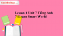 Lesson 1 Unit 7 Tiếng Anh 7 iLearn Smart World