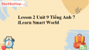 Lesson 2 Unit 9 Tiếng Anh 7 iLearn Smart World