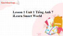 Lesson 1 Unit 1 Tiếng Anh 7 iLearn Smart World