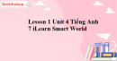 Lesson 1 Unit 4 Tiếng Anh 7 iLearn Smart World