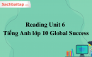 Reading Unit 6 Tiếng Anh 10 Global Success
