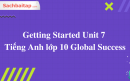 Getting Started Unit 7 Tiếng Anh lớp 10 Global Success