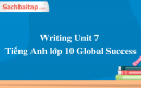 Writing Unit 7 Tiếng Anh lớp 10 Global Success
