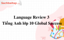 Language Review 3 Tiếng Anh lớp 10 Global Success