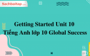 Getting Started Unit 10 Tiếng Anh lớp 10 Global Success