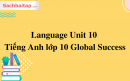 Language Unit 10 Tiếng Anh lớp 10 Global Success