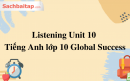 Listening Unit 10 Tiếng Anh lớp 10 Global Success