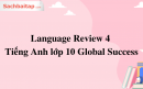 Language Review 4 Tiếng Anh lớp 10 Global Success