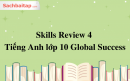Skills Review 4 Tiếng Anh lớp 10 Global Success