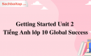 Getting Started Unit 2 Tiếng Anh lớp 10 Global Success