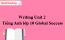 Writing Unit 2 Tiếng Anh lớp 10 Global Success